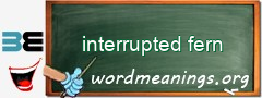 WordMeaning blackboard for interrupted fern